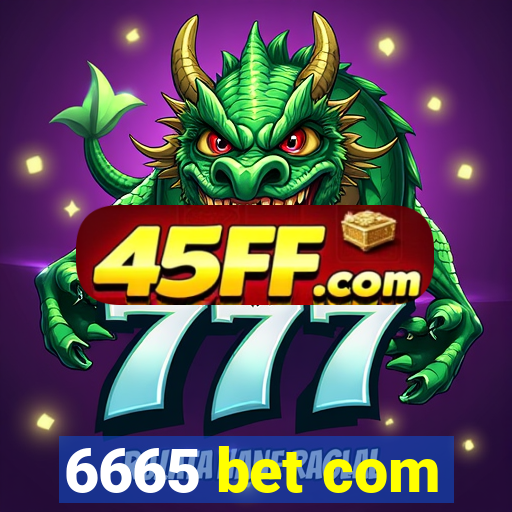 6665 bet com